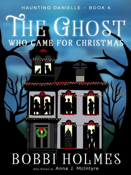 Title details for The Ghost Who Came for Christmas by Bobbi Holmes - Available